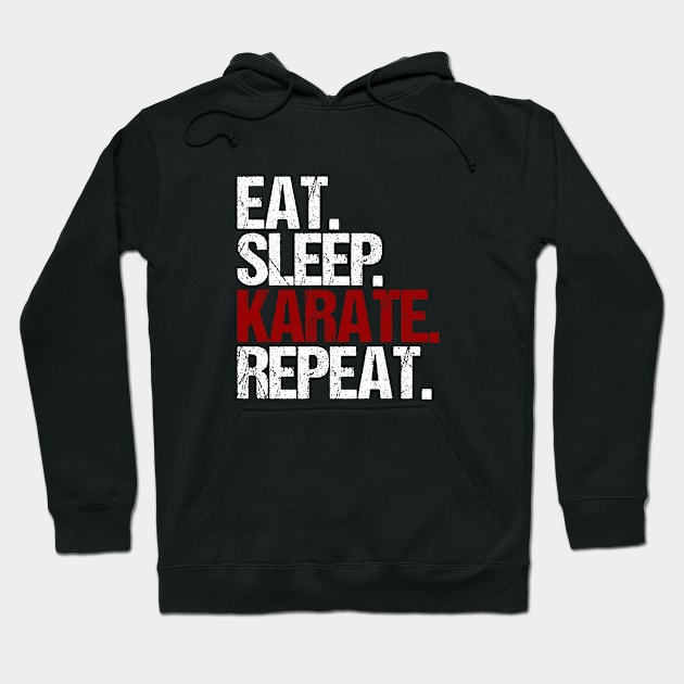 EAT. SLEEP. KARATE. REPEAT. Hoodie by hoopoe